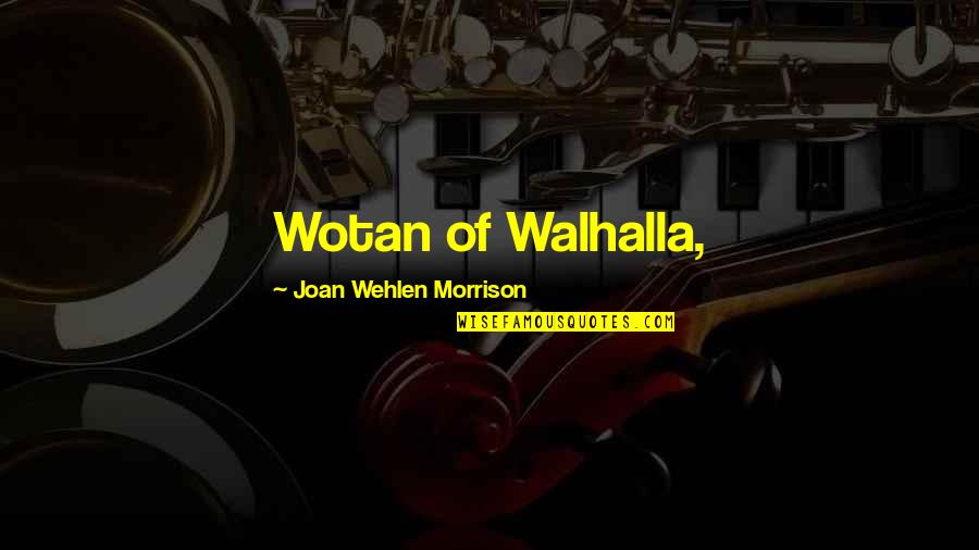 Funny Cheque Quotes By Joan Wehlen Morrison: Wotan of Walhalla,