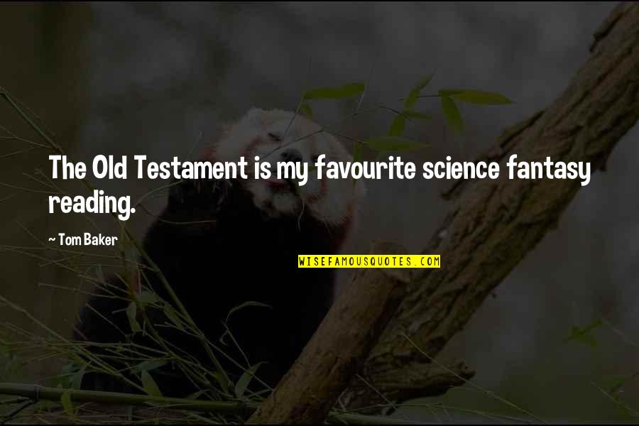 Funny Chet Atkins Quotes By Tom Baker: The Old Testament is my favourite science fantasy
