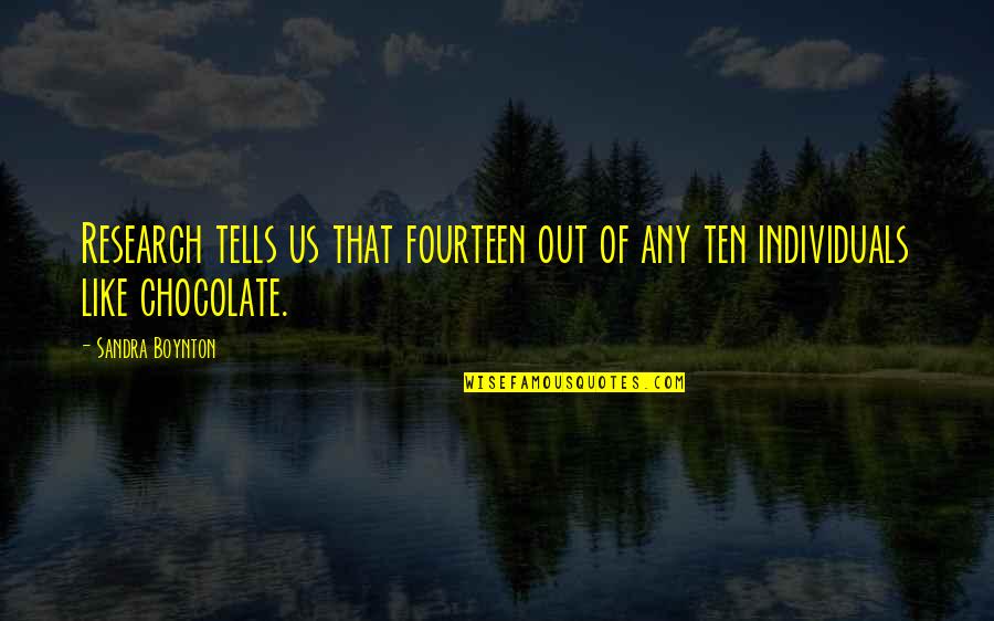 Funny Chocolate Quotes By Sandra Boynton: Research tells us that fourteen out of any