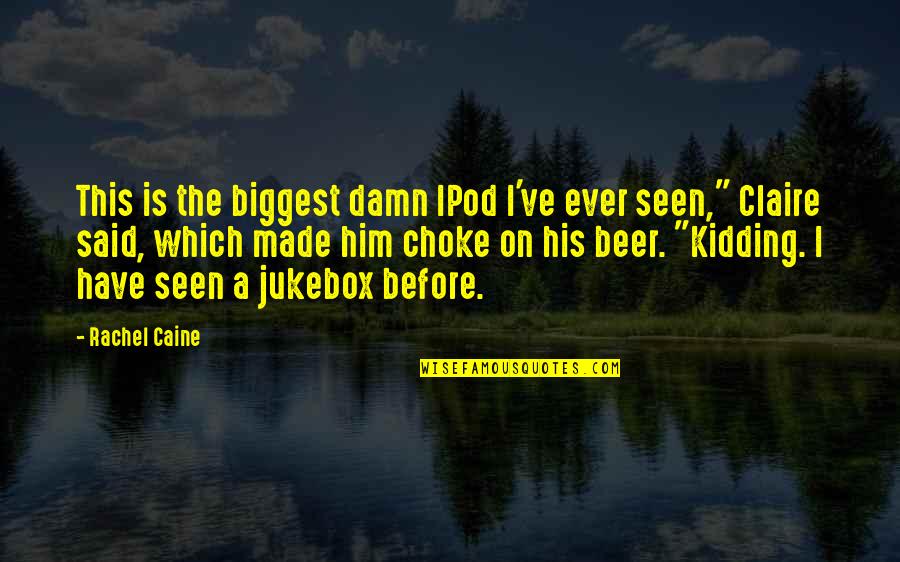 Funny Choke Quotes By Rachel Caine: This is the biggest damn IPod I've ever