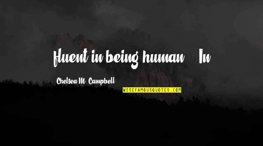 Funny Christian Billboard Quotes By Chelsea M. Campbell: fluent in being human." "In