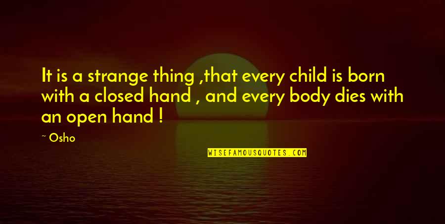 Funny Christian Dating Quotes By Osho: It is a strange thing ,that every child