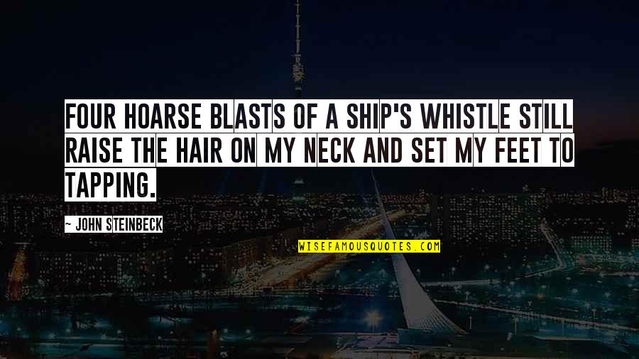 Funny Christian Fundamentalist Quotes By John Steinbeck: Four hoarse blasts of a ship's whistle still Funny Christian Fundamentalist Quotes By John Steinbeck: Four hoarse blasts of a ship's whistle still