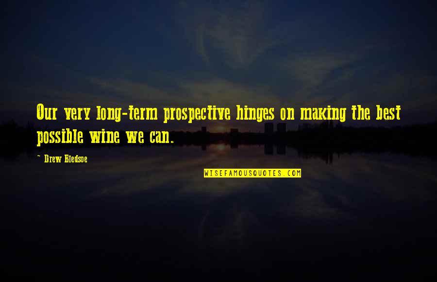 Funny Christmas Exercise Quotes By Drew Bledsoe: Our very long-term prospective hinges on making the