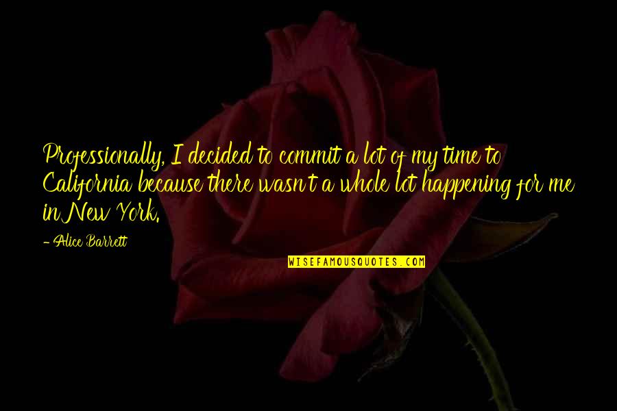 Funny Christmas Toast Quotes By Alice Barrett: Professionally, I decided to commit a lot of Funny Christmas Toast Quotes By Alice Barrett: Professionally, I decided to commit a lot of