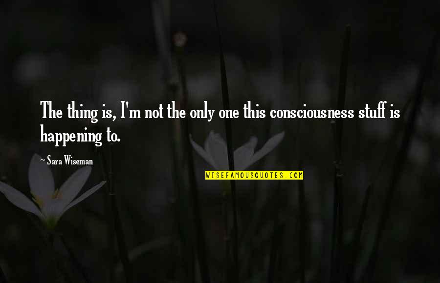 Funny Church Related Quotes By Sara Wiseman: The thing is, I'm not the only one