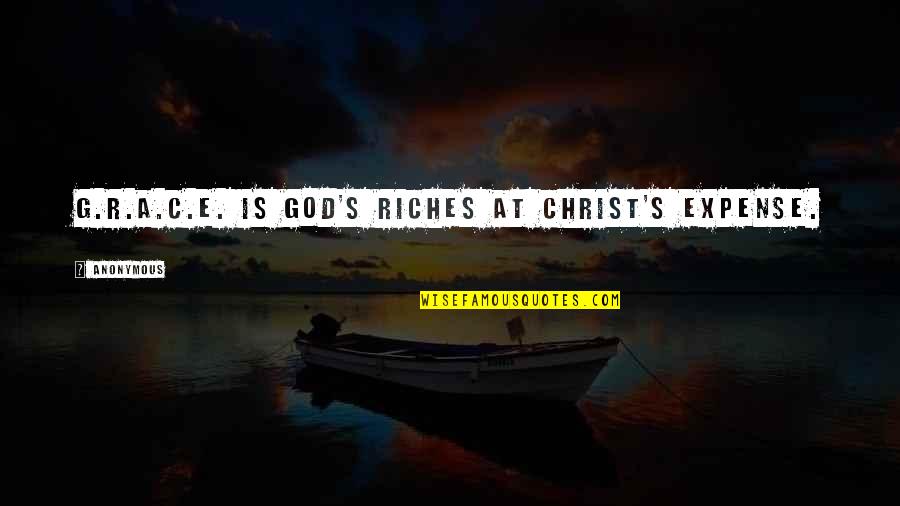 Funny Churches Quotes By Anonymous: G.R.A.C.E. is God's Riches At Christ's Expense.