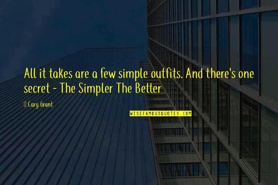Funny Chutiyapa Quotes By Cary Grant: All it takes are a few simple outfits.