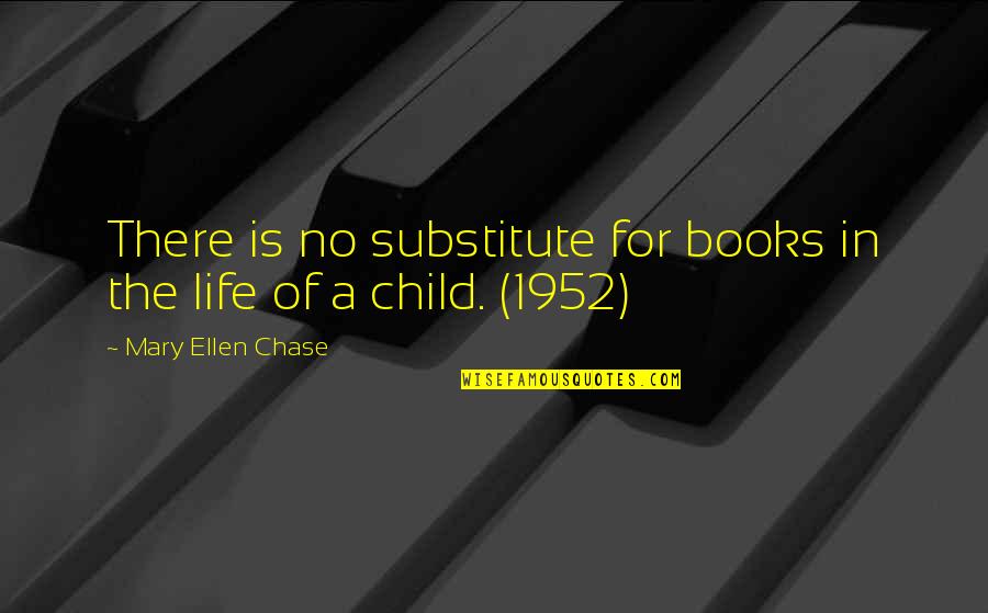 Funny Cinco De Mayo Drinking Quotes By Mary Ellen Chase: There is no substitute for books in the