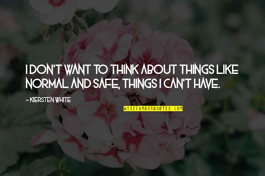 Funny Circuits Quotes By Kiersten White: I don't want to think about things like