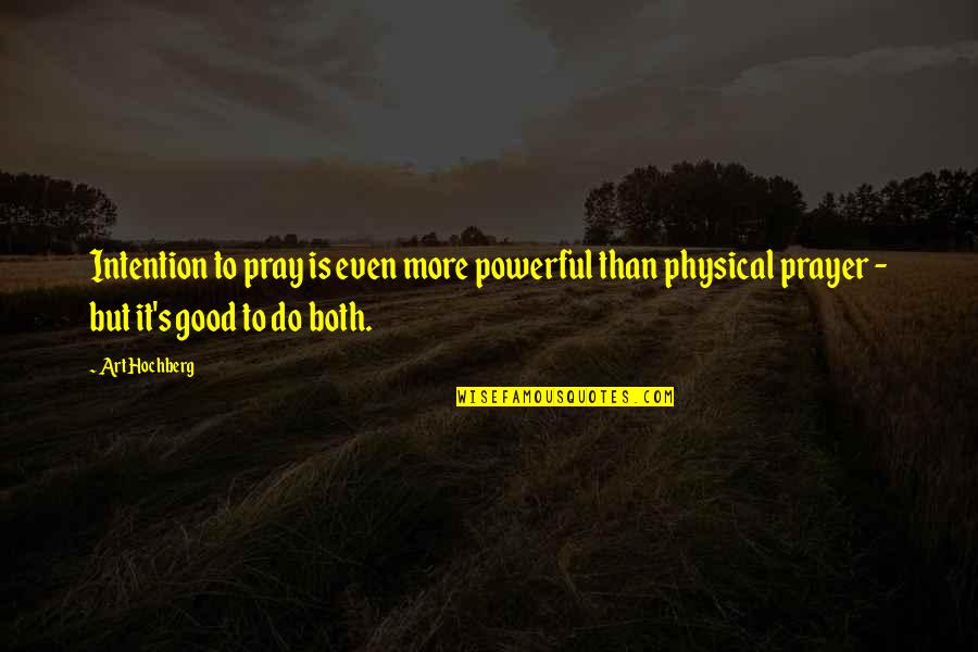 Funny Civil Engineer Quotes By Art Hochberg: Intention to pray is even more powerful than