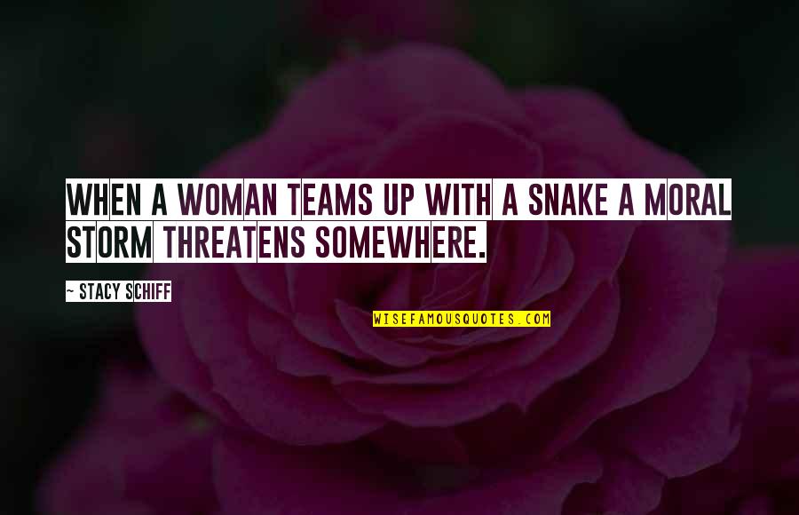 Funny Clarinet Players Quotes By Stacy Schiff: When a woman teams up with a snake