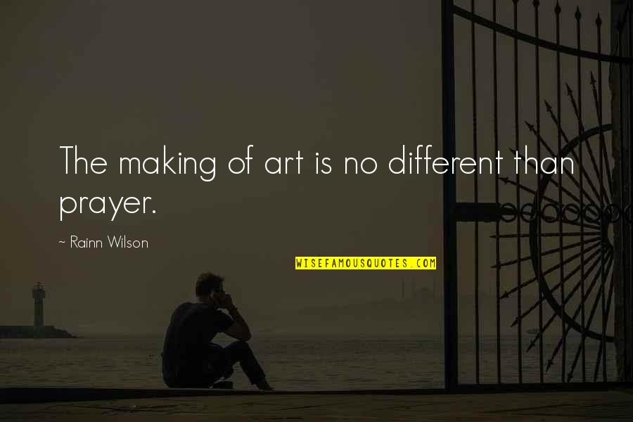 Funny Clip Art Quotes By Rainn Wilson: The making of art is no different than