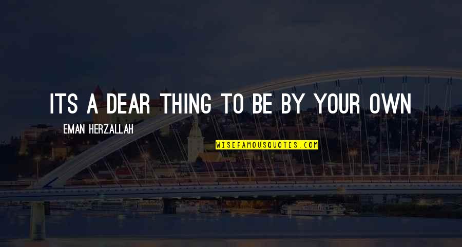 Funny Coaching Quotes By Eman Herzallah: Its a dear thing to be by your