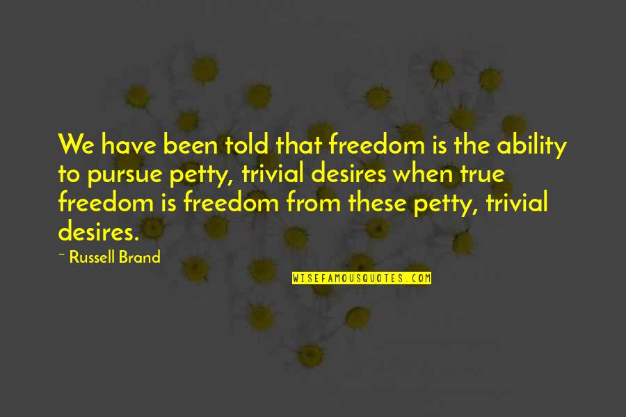 Funny Coaching Quotes By Russell Brand: We have been told that freedom is the