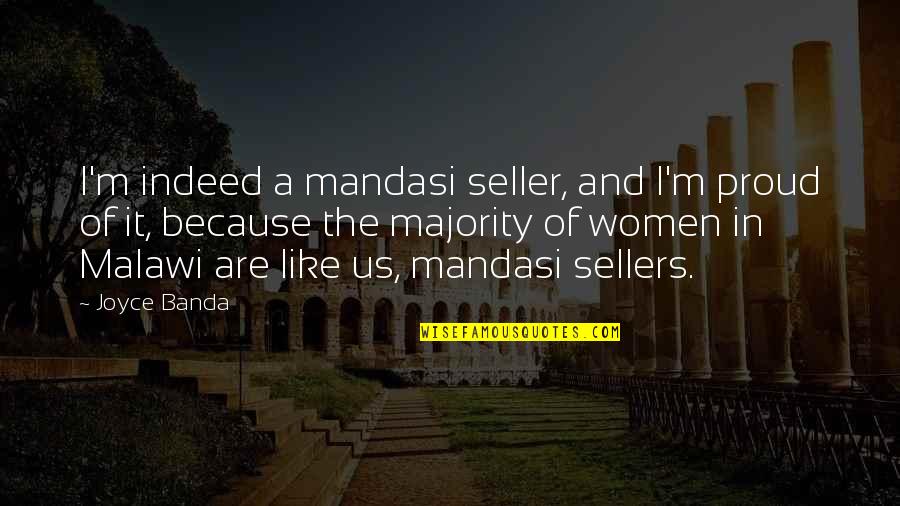 Funny Cocky Guys Quotes By Joyce Banda: I'm indeed a mandasi seller, and I'm proud