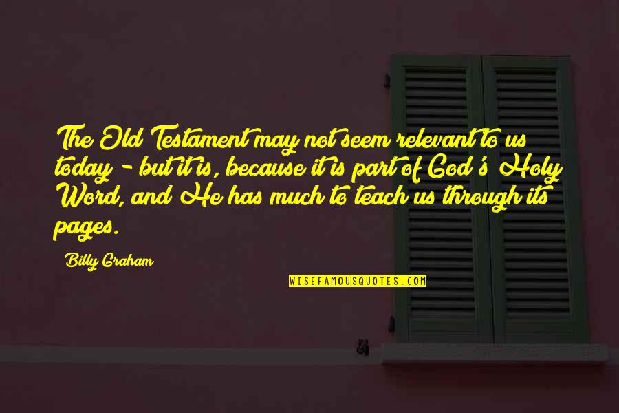 Funny Cold Mountain Quotes By Billy Graham: The Old Testament may not seem relevant to