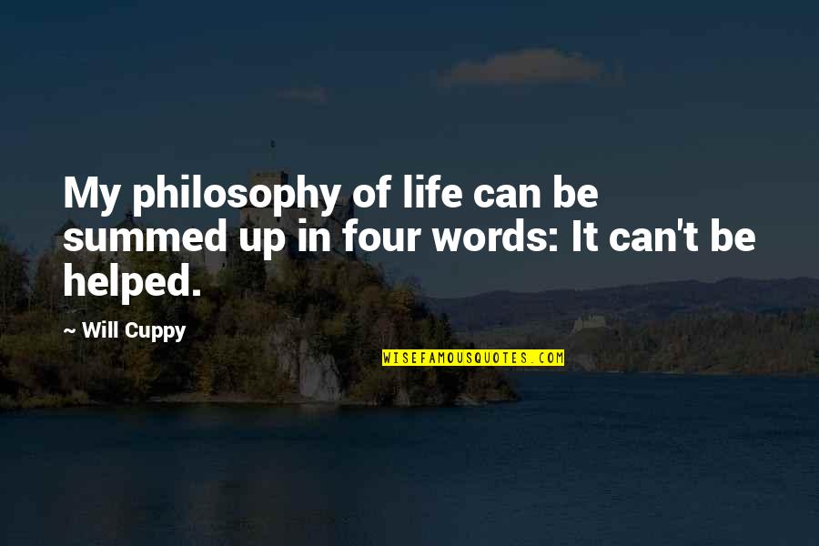 Funny Collections Quotes By Will Cuppy: My philosophy of life can be summed up