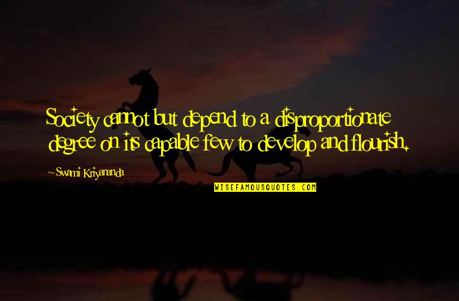 Funny College Back To School Quotes By Swami Kriyananda: Society cannot but depend to a disproportionate degree Funny College Back To School Quotes By Swami Kriyananda: Society cannot but depend to a disproportionate degree