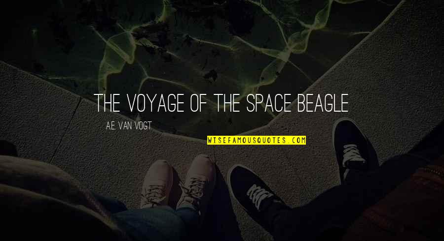Funny Colon Cancer Quotes By A.E. Van Vogt: THE VOYAGE OF THE SPACE BEAGLE
