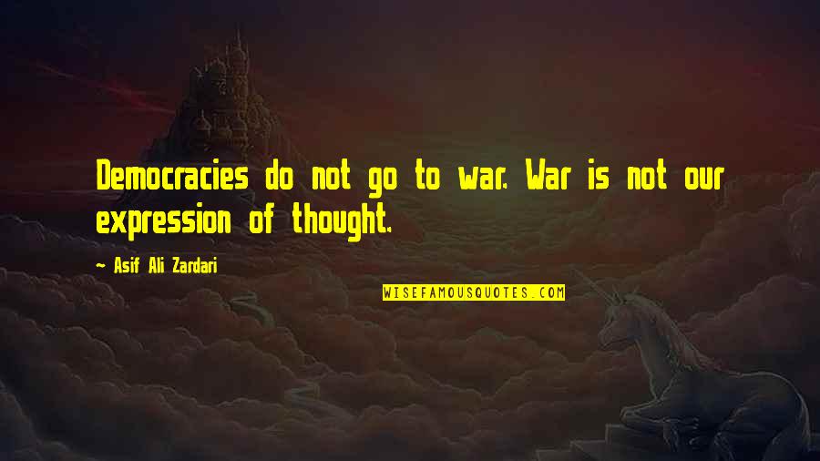 Funny Colored Quotes By Asif Ali Zardari: Democracies do not go to war. War is Funny Colored Quotes By Asif Ali Zardari: Democracies do not go to war. War is
