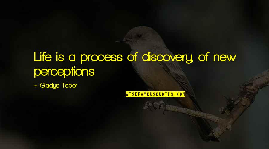 Funny Colored Quotes By Gladys Taber: Life is a process of discovery, of new Funny Colored Quotes By Gladys Taber: Life is a process of discovery, of new
