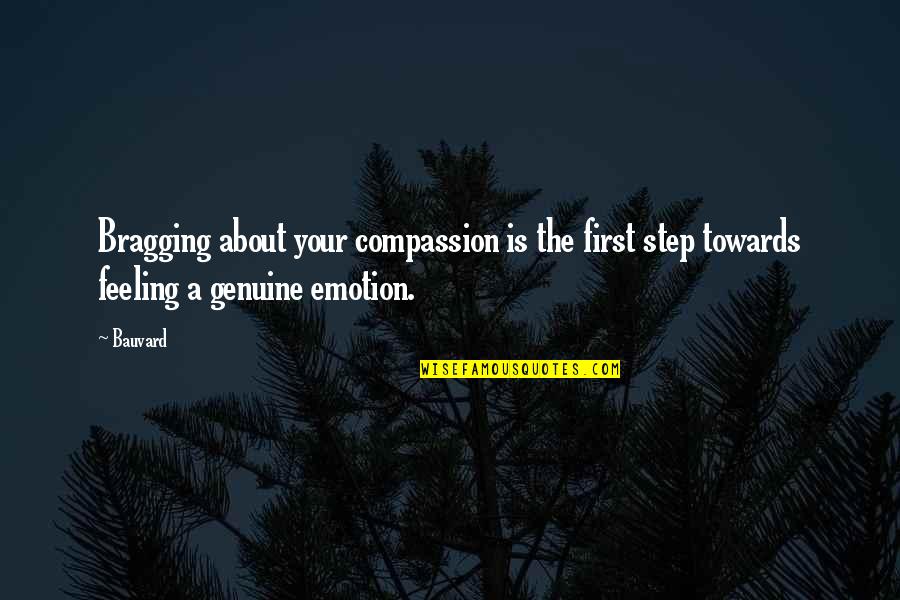 Funny Compassion Quotes By Bauvard: Bragging about your compassion is the first step