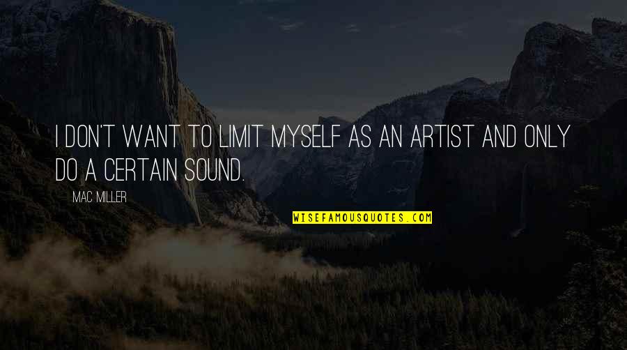Funny Confucius Quotes By Mac Miller: I don't want to limit myself as an