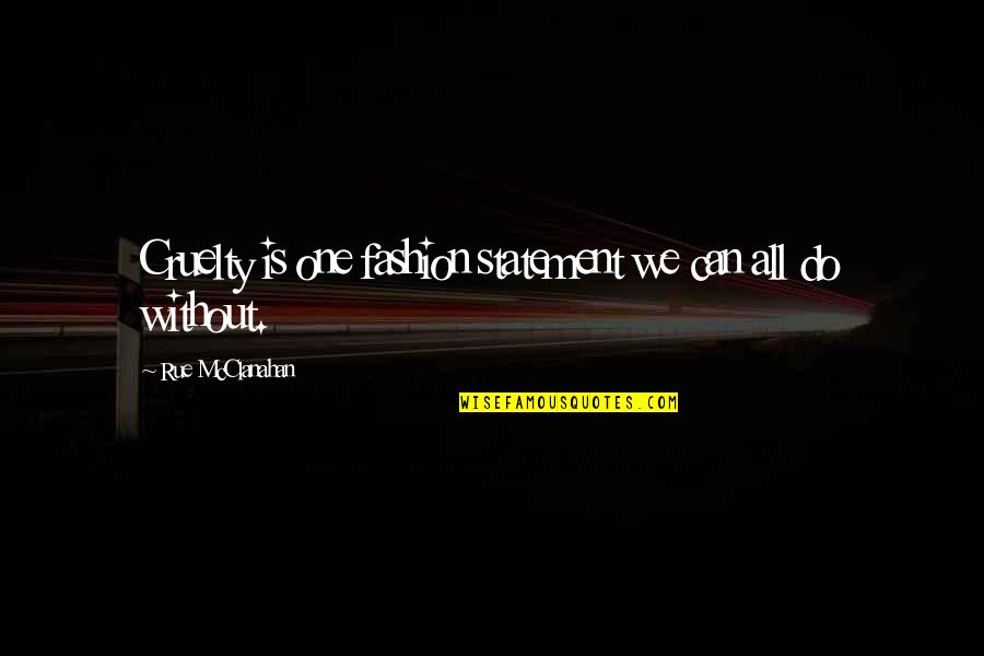 Funny Congratulations Promotion Quotes By Rue McClanahan: Cruelty is one fashion statement we can all Funny Congratulations Promotion Quotes By Rue McClanahan: Cruelty is one fashion statement we can all