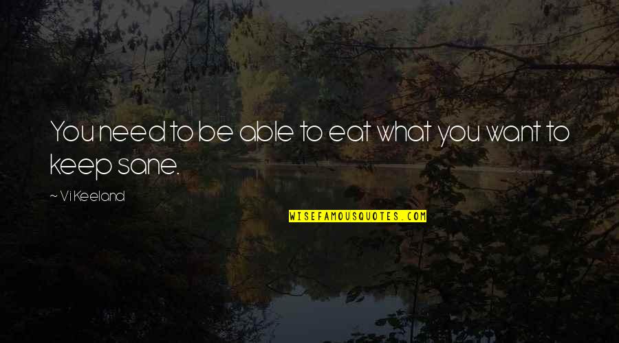 Funny Conspiracies Quotes By Vi Keeland: You need to be able to eat what