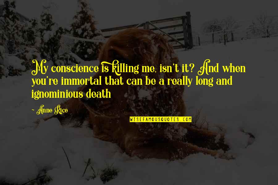 Funny Converse Quotes By Anne Rice: My conscience is killing me, isn't it? And