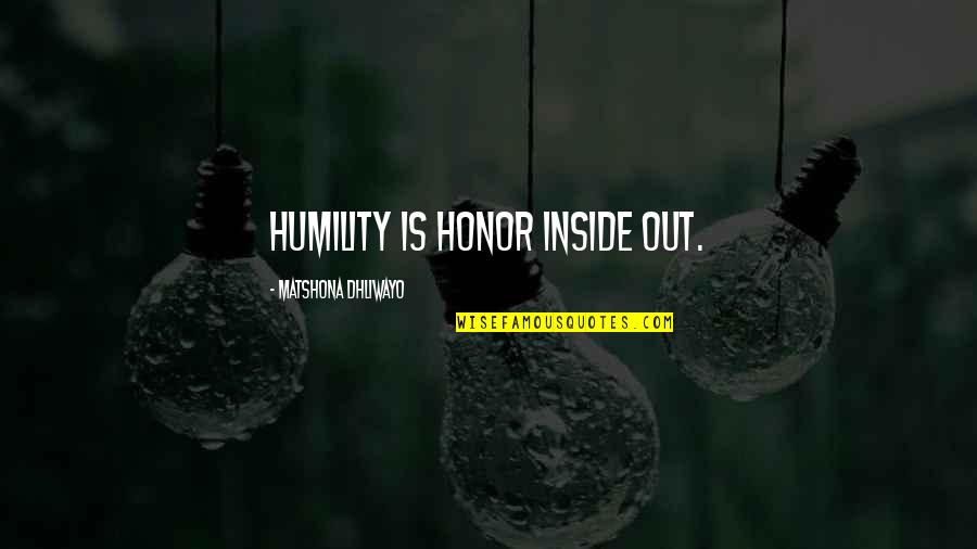 Funny Convertible Quotes By Matshona Dhliwayo: Humility is honor inside out.