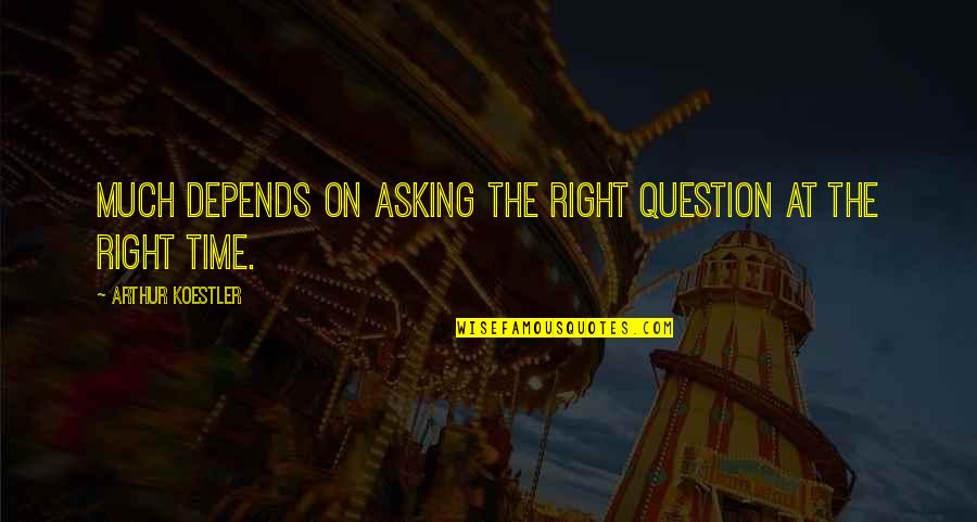 Funny Copycats Quotes By Arthur Koestler: Much depends on asking the right question at Funny Copycats Quotes By Arthur Koestler: Much depends on asking the right question at