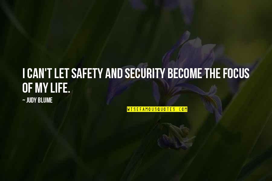 Funny Countdown Quotes By Judy Blume: I can't let safety and security become the