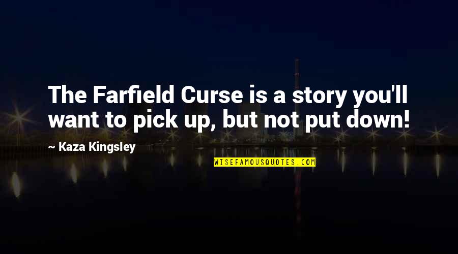 Funny Country Music Quotes By Kaza Kingsley: The Farfield Curse is a story you'll want