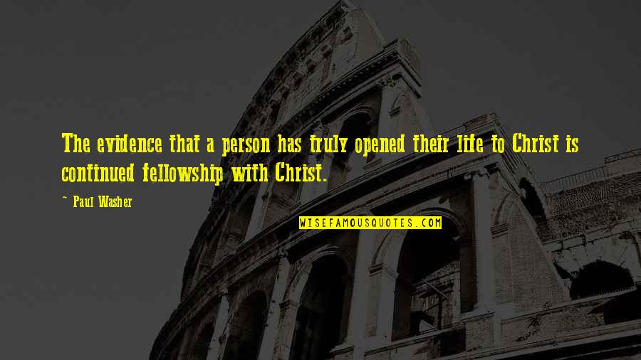 Funny Crabbing Quotes By Paul Washer: The evidence that a person has truly opened