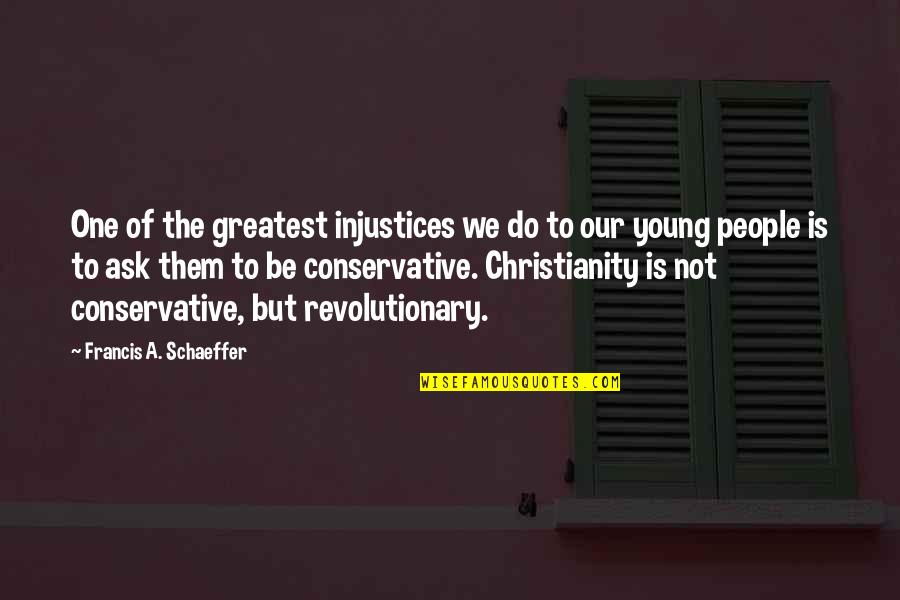 Funny Cricket Commentator Quotes By Francis A. Schaeffer: One of the greatest injustices we do to