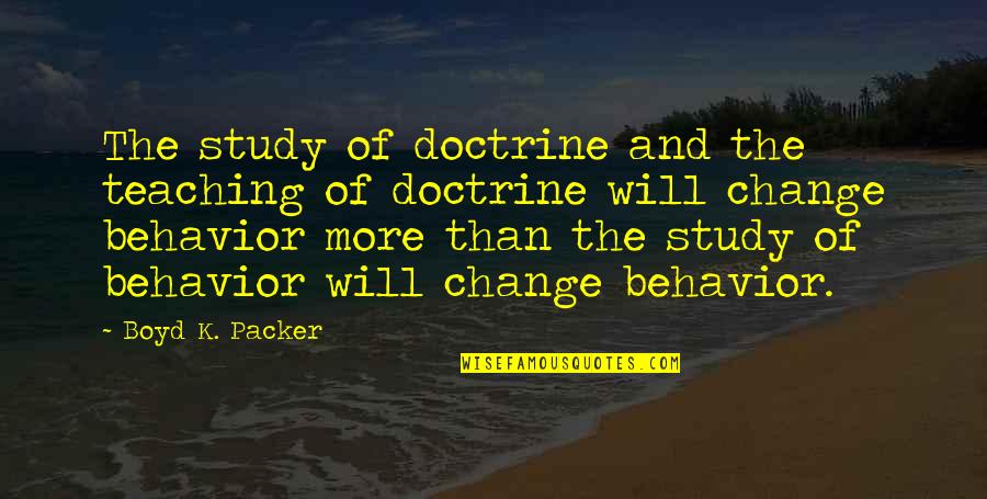 Funny Culchie Quotes By Boyd K. Packer: The study of doctrine and the teaching of