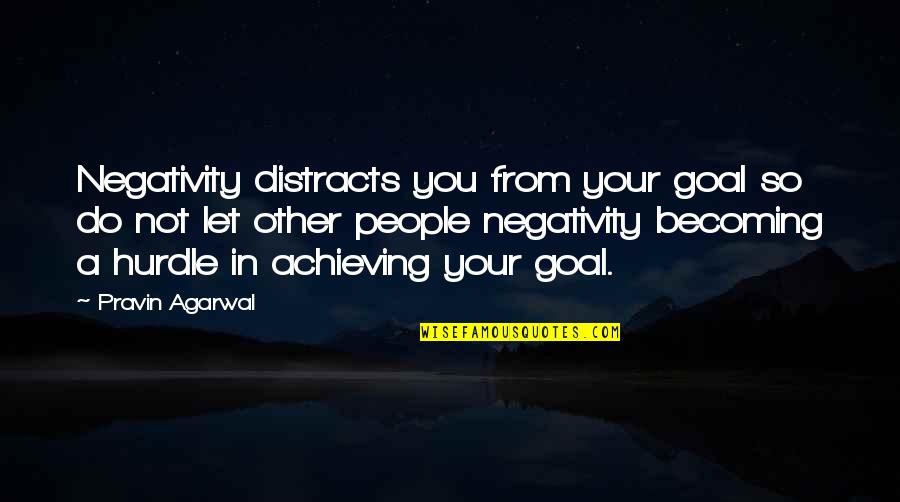 Funny Cute Lesbian Quotes By Pravin Agarwal: Negativity distracts you from your goal so do