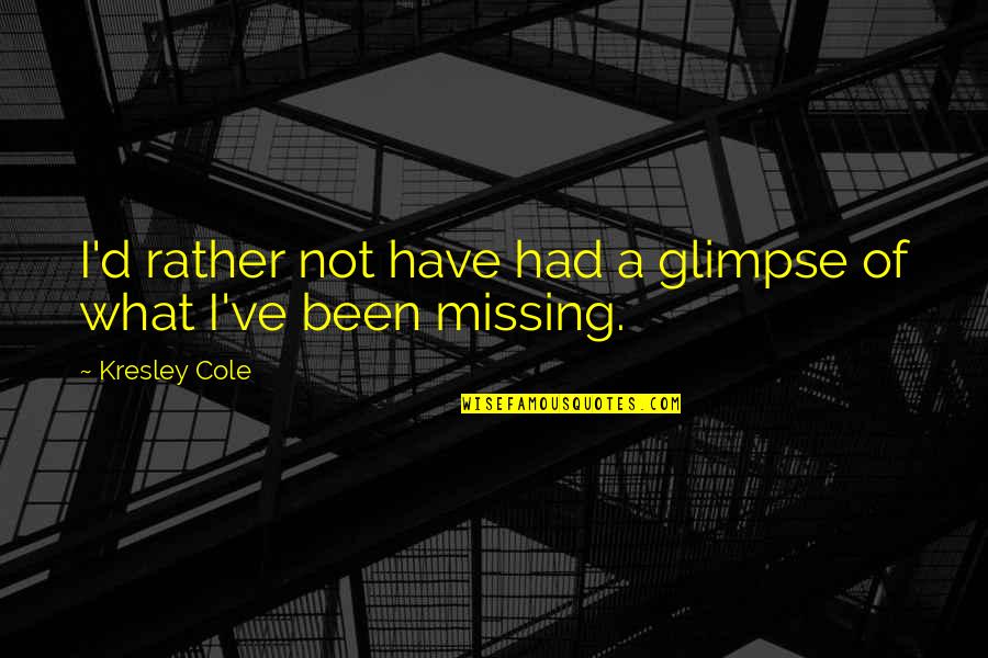 Funny Cyber Monday Quotes By Kresley Cole: I'd rather not have had a glimpse of