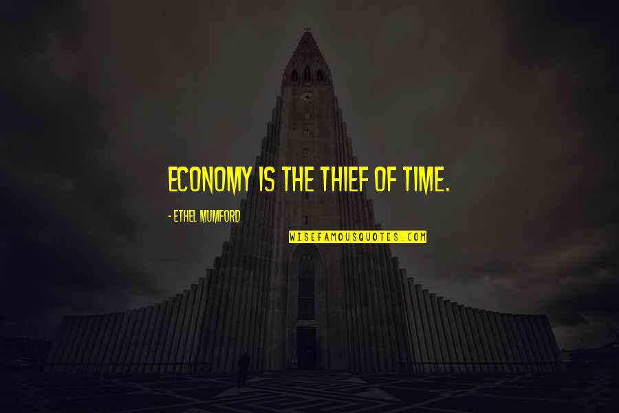 Funny Cypriot Quotes By Ethel Mumford: Economy is the thief of time. Funny Cypriot Quotes By Ethel Mumford: Economy is the thief of time.