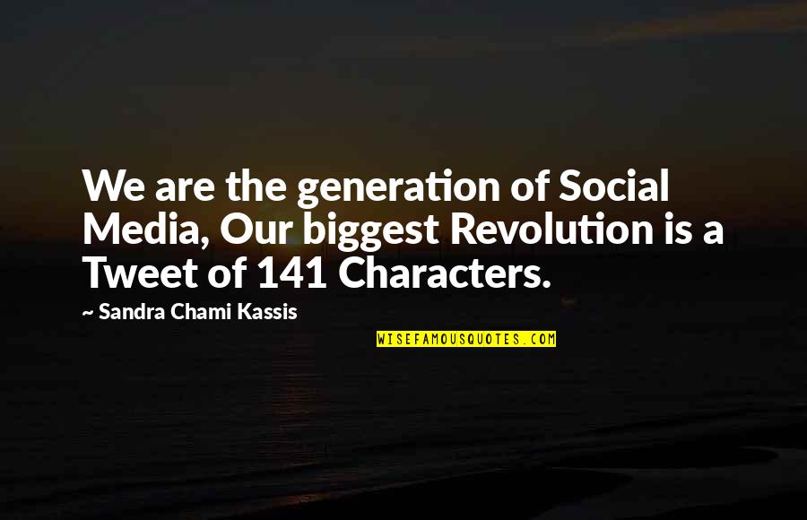 Funny D Generation X Quotes By Sandra Chami Kassis: We are the generation of Social Media, Our