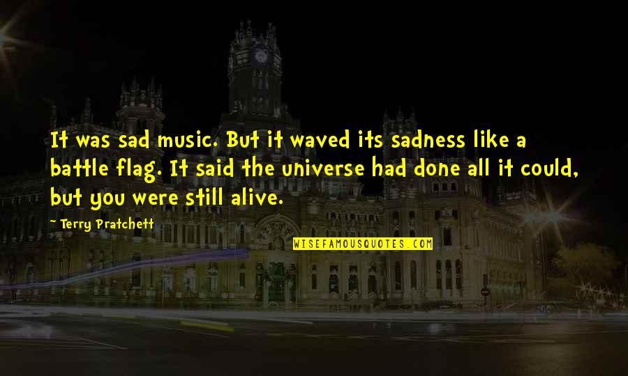 Funny Daddy And Son Quotes By Terry Pratchett: It was sad music. But it waved its