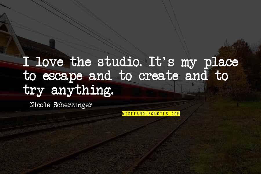 Funny Daft Quotes By Nicole Scherzinger: I love the studio. It's my place to