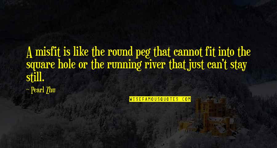 Funny Damon And Elena Quotes By Pearl Zhu: A misfit is like the round peg that Funny Damon And Elena Quotes By Pearl Zhu: A misfit is like the round peg that