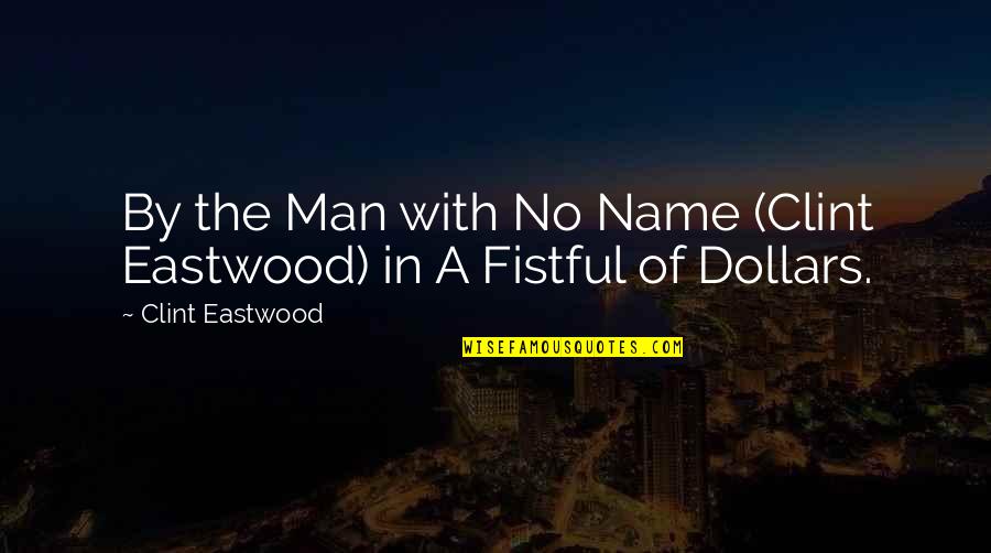 Funny Dan And Phil Quotes By Clint Eastwood: By the Man with No Name (Clint Eastwood)