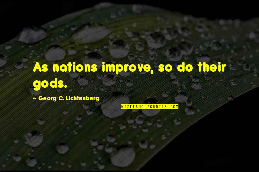 Funny Daredevil Quotes By Georg C. Lichtenberg: As nations improve, so do their gods.