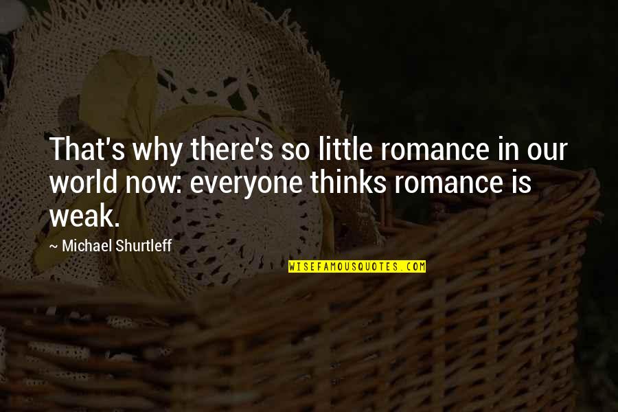 Funny Daredevil Quotes By Michael Shurtleff: That's why there's so little romance in our