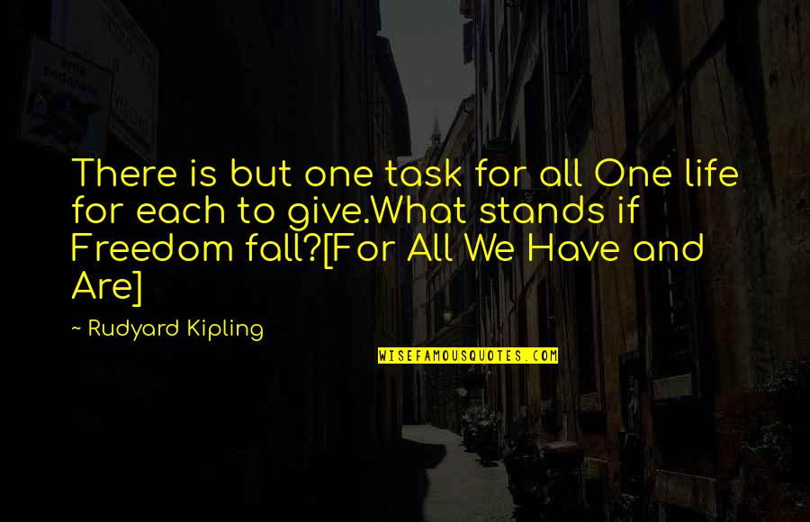 Funny Dark Helmet Quotes By Rudyard Kipling: There is but one task for all One Funny Dark Helmet Quotes By Rudyard Kipling: There is but one task for all One