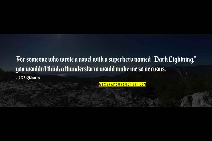 Funny Dark Quotes By J.M. Richards: For someone who wrote a novel with a Funny Dark Quotes By J.M. Richards: For someone who wrote a novel with a